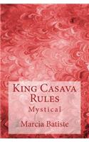 King Casava Rules: Mystical