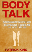 Body Talk: The Body Language Skills to Decode the Opposite Sex, Detect Lies, and Read Anyone Like a Book(English)