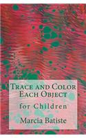 Trace and Color Each Object: for Children