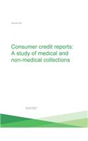 Consumer credit reports: A study of medical and non-medical collections