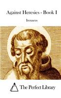 Against Heresies - Book I