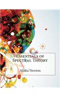 Essentials of Spectral Theory