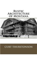 Rustic Architecture of Montana