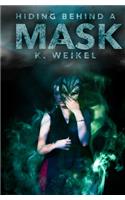 Hiding Behind A Mask: (1 Maskless Trilogy)