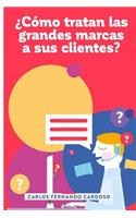 ¿Cómo tratan las grandes marcas a sus clientes?