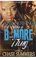 Ain't Nothing Like A B-More Thug