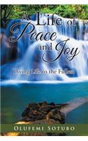 Life of Peace and Joy: Living Life to the Fullest