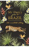 Mr Darcy Goes To Brazil