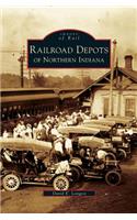 Railroad Depots of Northern Indiana