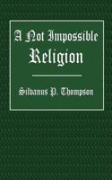A Not Impossible Religion