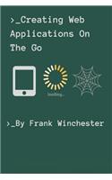 Creating Web Applications On The Go