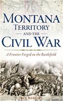 Montana Territory and the Civil War