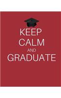 Keep Calm and Graduate - Composition Notebook