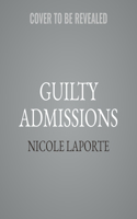 Guilty Admissions Lib/E