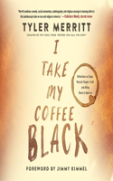 I Take My Coffee Black Lib/E