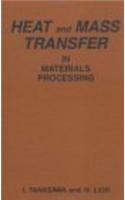 Heat and Mass Transfer in Materials Processing: International Workshop Proceedings