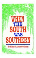 When the South Was Southern