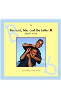Bernard, Me, and the Letter B