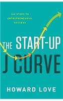 Start-Up J Curve: The Six Steps to Entrepreneurial Success