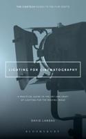 Lighting for Cinematography: A Practical Guide to the Art and Craft of Lighting for the Moving Image(Cinetech Guides to the Film Crafts)