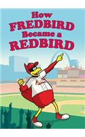 How Fredbird Became a Redbird