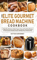 Elite Gourmet Bread Machine Cookbook