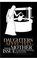 Daughters Affected by Their Mother Issue: A nonfictional account