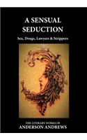 A Sensual Seduction: Sex, Drugs, Lawyers & Strippers