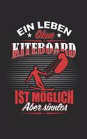 Ein Leben Ohne Kiteboard Ist Möglich Aber Sinnlos
