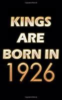 Kings Are Born In 1926 Notebook: Lined Notebook/Journal Gift 120 Pages, 6x9 Soft Cover, Matte Finish, Black Cover