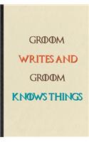 Groom Writes And Groom Knows Things