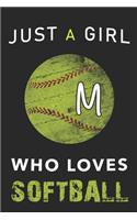 M Monogram Initial Softball Journal Just a girl who loves Softball