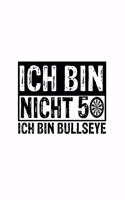 Ich Bin Nicht 50 Ich Bin Bullseye: Dart Buch 50. Geburtstag Geschenk Dartspieler Dart-Fan - Notizbuch A5 Kariert - Journal Ideenheft Schreibbuch