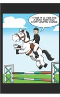 I Think It Is Time For A More Ambitious Show-Jumping Course.