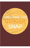 Don't make this Ginger snap