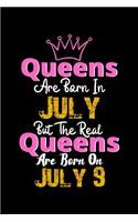 Queens Are Born In July Real Queens Are Born In July 9 Notebook Birthday Funny Gift: Lined Notebook / Journal Gift, 120 Pages, 6x9, Soft Cover, Matte Finish