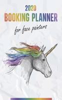 2020 Booking Planner for Face Painters: A gig calendar for busy artists with rainbow unicorn cover