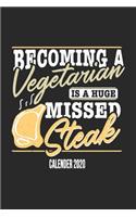 Becoming A Vegetarian Is A Huge Missed Steak Calender 2020