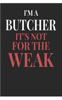 I'm A Butcher It's Not For The Weak