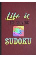 Life Is Like Solving Sudoku