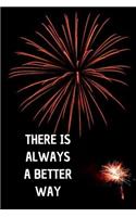 There Is Always A Better Way