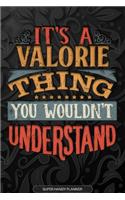 Its A Valorie Thing You Wouldnt Understand
