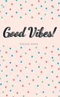 Good Vibes Notebook gift for your friends and familly professionally designed ' 6x9 ' with 120 p Spread Good Vibes