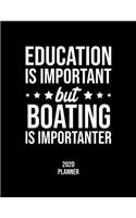 Education Is Important But Boating Is Importanter 2020 Planner