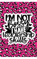 I'm Not Bossy I Have Leadership Skills: Pink Leopard Print Sassy Mom Journal / Snarky Notebook