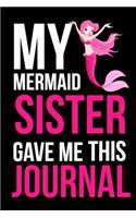 My Mermaid Sister Gave Me This Journal