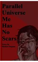 Parallel Universe Me Has No Scars
