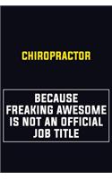 Chiropractor Because Freaking Awesome Is Not An Official Job Title