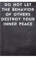 Do Not Let The Behavior of Others Destroy Your Inner Peace