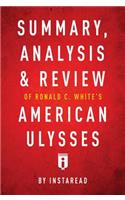 Summary, Analysis & Review of Ronald C. White's American Ulysses by Instaread